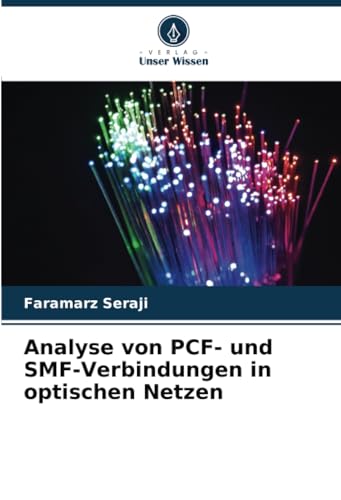 Analyse von PCF- und SMF-Verbindungen in optischen Netzen von Verlag Unser Wissen