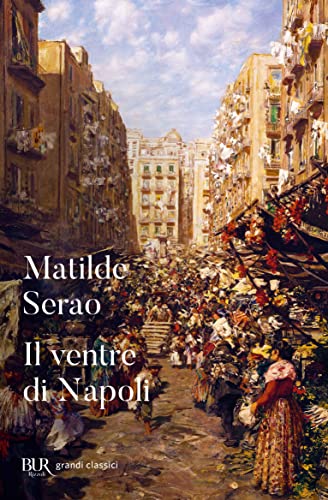 Il ventre di Napoli (BUR I grandi romanzi) von Rizzoli - RCS Libri