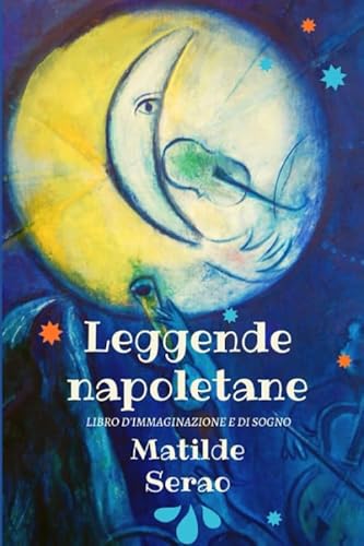 Leggende napoletane: Libro d'immaginazione e di sogno