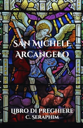 Libro di Preghiere di San Michele Arcangelo: Nove Giorni con San Michele Arcangelo