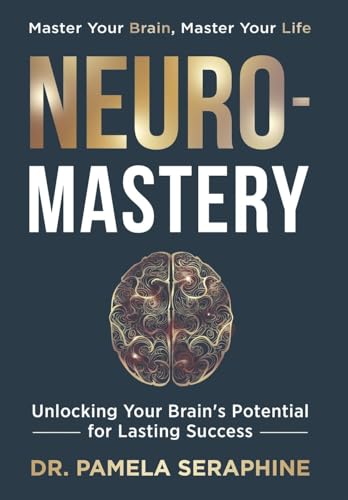 Neuro-Mastery: Unlocking Your Brain's Potential for Lasting Success von Game Changer Publishing