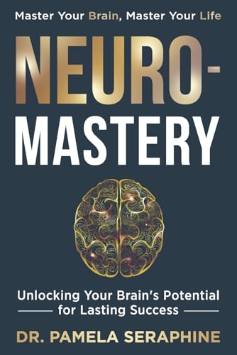 Neuro-Mastery: Unlocking Your Brain's Potential for Lasting Success von Game Changer Publishing