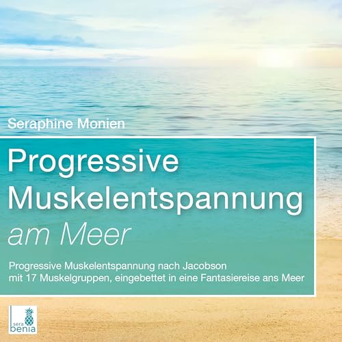 Progressive Muskelentspannung am Meer {Progressive Muskelentspannung nach Jacobson, 17 Muskelgruppen} inkl. Fantasiereise – CD: CD Standard Audio Format