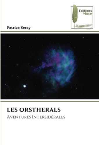 LES ORSTHERALS: Aventures Intersidérales von Éditions Muse