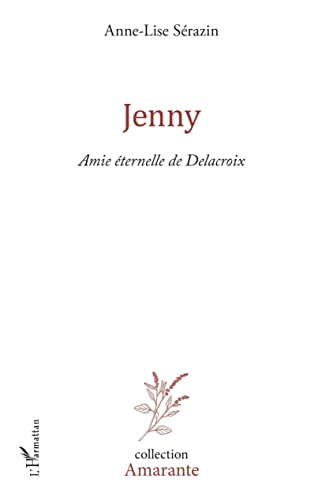 Jenny: Amie éternelle de Delacroix von L'HARMATTAN