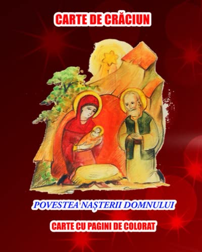 Carte de Craciun. Povestea Nasterii Domnului: Cu pagini de colorat (Romanian Edition)