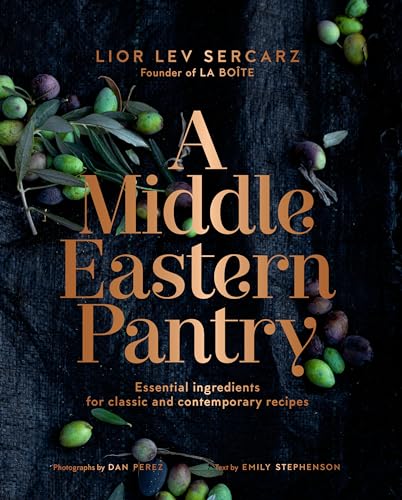 A Middle Eastern Pantry: Essential Ingredients for Classic and Contemporary Recipes: A Cookbook von Clarkson Potter