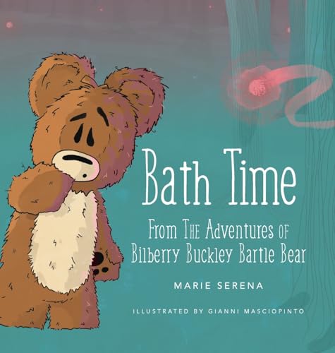 Bath Time: From The Adventures of Bilberry Buckley Bartle Bear von Palmetto Publishing