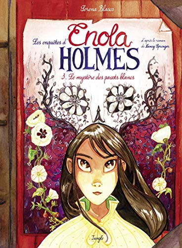 Les enquêtes d'Enola Holmes - tome 3 Le mystère des pavots blancs (3)