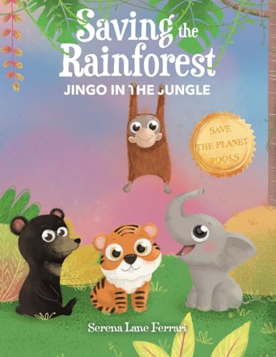 Jingo in the Jungle: Saving the Rainforest (Save The Planet Books)