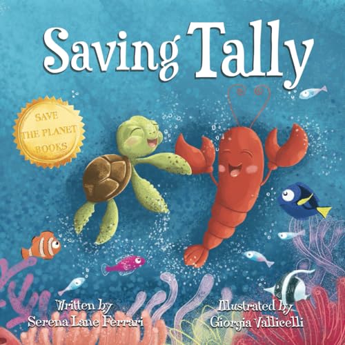Saving Tally: An Adventure into the Great Pacific Plastic Patch (Save The Planet Books, Band 2) von Serena Ferrari
