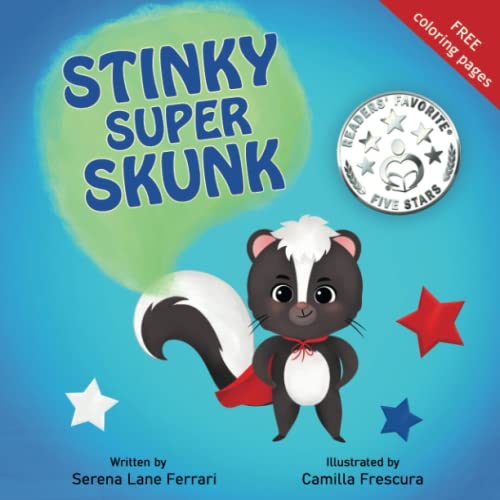 Stinky Super Skunk: A Story of Empathy, Acceptance, Uniqueness and Kindness