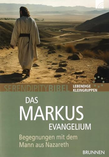 Das Markusevangelium: Begegnungen mit dem Mann aus Nazareth
