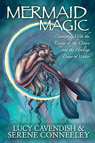 Mermaid Magic: Connecting With the Energy of the Ocean and the Healing Power of Water von Blessed Bee