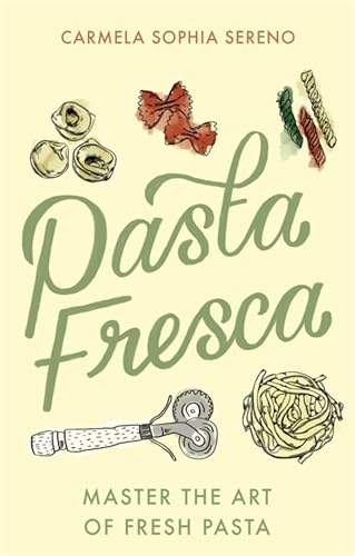 Pasta Fresca: Master the Art of Fresh Pasta von Robinson