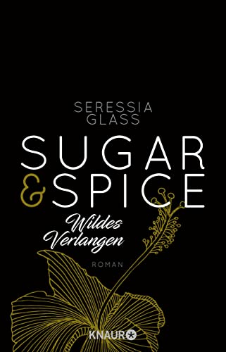 Sugar & Spice - Wildes Verlangen: Roman von Knaur Taschenbuch