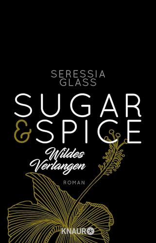 Sugar & Spice - Wildes Verlangen: Roman von Knaur Taschenbuch