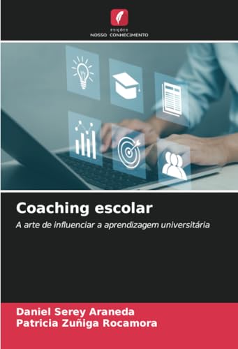 Coaching escolar: A arte de influenciar a aprendizagem universitária von Edições Nosso Conhecimento