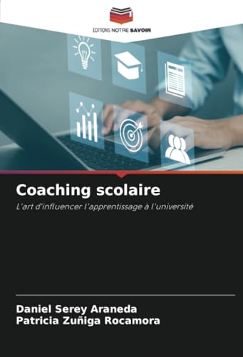 Coaching scolaire: L'art d'influencer l'apprentissage à l'université von Editions Notre Savoir
