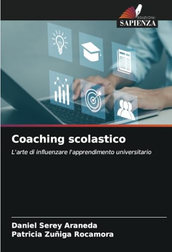 Coaching scolastico: L'arte di influenzare l'apprendimento universitario von Edizioni Sapienza