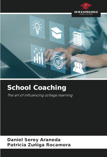 School Coaching: The art of influencing college learning von Our Knowledge Publishing