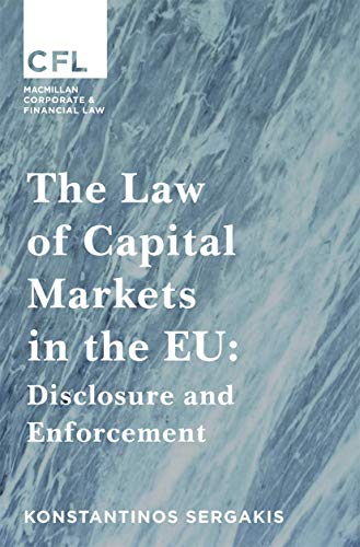 The Law of Capital Markets in the EU: Disclosure and Enforcement (Corporate and Financial Law)