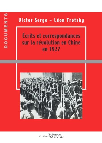 Écrits et correspondances sur la révolution en Chine en 1927 von SCIENCE MARXIST
