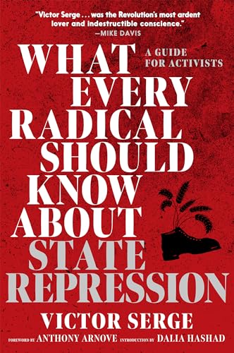 What Every Radical Should Know about State Repression: A Guide for Activists What Every Radical Should Know about State Repression: A Guide for Activists von Seven Stories Press
