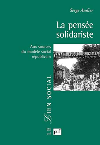 La pensée solidariste: Aux sources du modèle social républicain von PUF