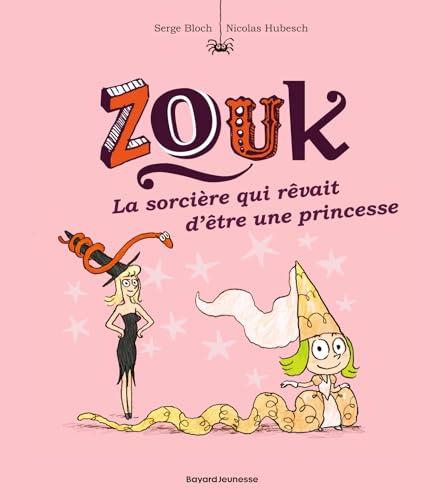 Zouk, Tome 05: La sorcière qui rêvait d'être une princesse von BAYARD JEUNESSE