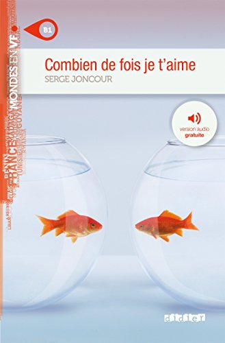 Combien de fois je t'aime (B1): nouvelles (Mondes en VF B1) von Didier