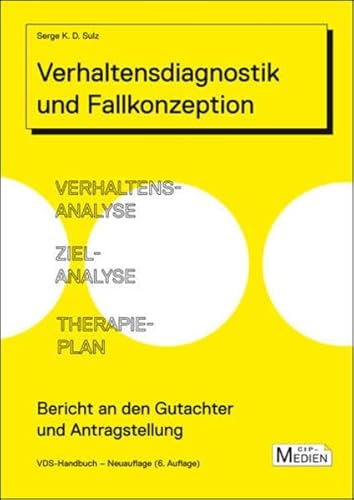 Verhaltensdiagnostik und Fallkonzeption: Verhaltensanalyse, Zielanalyse, Therapieplan (CIP-Medien)