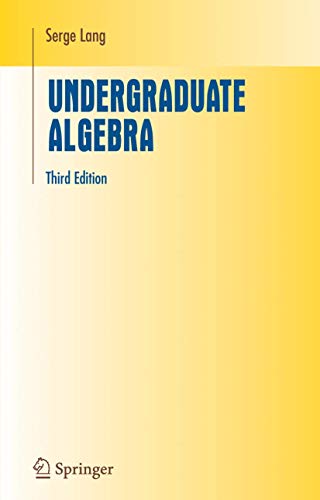 Undergraduate Algebra (Undergraduate Texts in Mathematics) von Springer