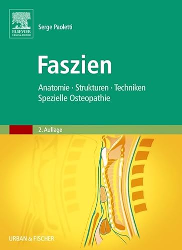 Faszien: Anatomie, Strukturen, Techniken, Spezielle Osteopathie von Elsevier