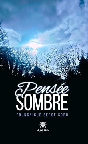 Pensée sombre Pensée sombre von LE LYS BLEU