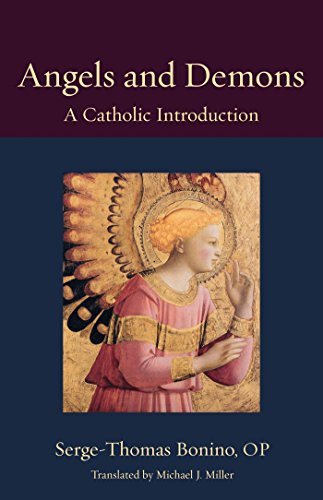 Angels and Demons: A Catholic Introduction (Thomistic Ressourcement, Band 6)