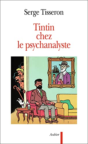 Tintin chez le psychanalyste: essai sur la création graphique et la mise en scène de ses enjeux dans l'oeuvre d'Hergé