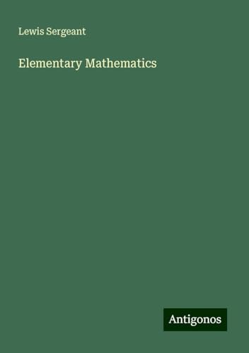 Elementary Mathematics von Antigonos Verlag