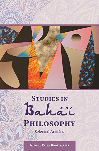 Studies in Baha'i Philosophy: Selected Articles (Global Faith Book Series, Band 1) von M-Graphics Pub.