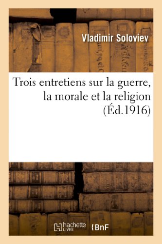 Trois entretiens sur la guerre, la morale et la religion (Éd.1916): Sur l'Antéchrist (Philosophie) von Hachette Livre - BNF