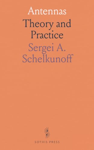 Antennas: Theory and Practice von Sothis Press