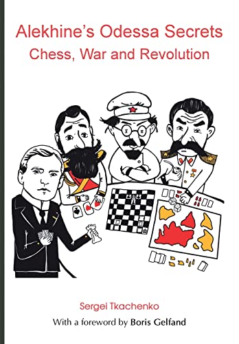 Alekhine's Odessa Secrets: Chess, War and Revolution