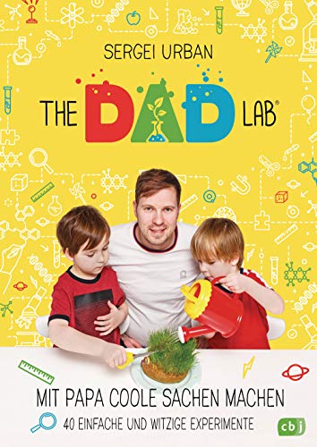 TheDadLab - Mit Papa coole Sachen machen - 40 einfache und witzige Experimente von cbj