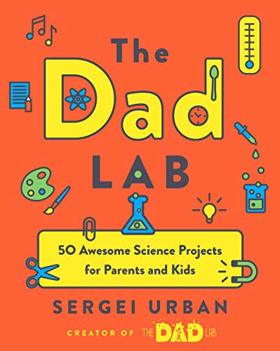 TheDadLab: 50 Awesome Science Projects for Parents and Kids von TarcherPerigee