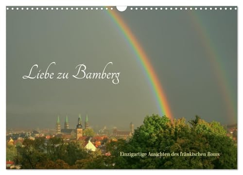 Liebe zu Bamberg (Wandkalender 2025 DIN A3 quer), CALVENDO Monatskalender