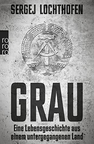 Grau: Eine Lebensgeschichte aus einem untergegangenen Land von Rowohlt Taschenbuch