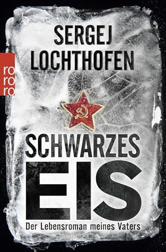 Schwarzes Eis: Der Lebensroman meines Vaters