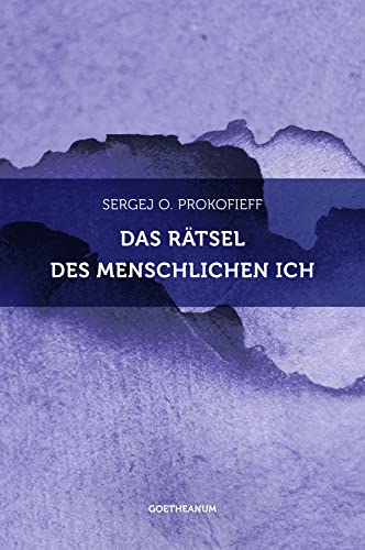 Das Rätsel des menschlichen Ich: Eine anthroposophische Betrachtung