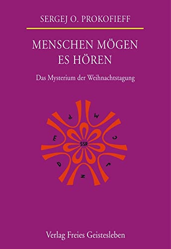 Menschen mögen es hören: Das Mysterium der Weihnachtstagung von Freies Geistesleben GmbH