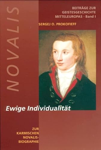 Novalis – Ewige Individualität: Zur karmischen Novalis-Biographie von Verlag am Goetheanum